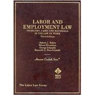 Rabin, Silverstein, Schatzki and Dau-Schmidt's Labor and Employment Law: Problems, Cases and Materials in the Law of Work, 3D