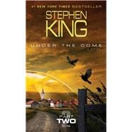 Under the Dome: Part 2 A Novel