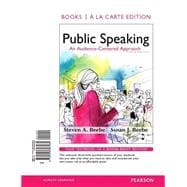 Public Speaking An Audience-Centered Approach, Books a la Carte Edition