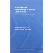 Public-Private Partnerships in Health Care in India: Lessons for developing countries
