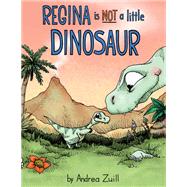 Regina Is NOT a Little Dinosaur