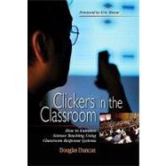 Clickers in the Classroom How to Enhance Science Teaching Using Classroom Response Systems