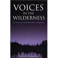 Voices in the Wilderness Six American Neo-Romantic Composers