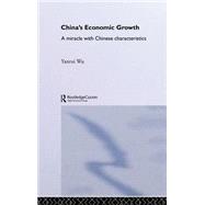 China's Economic Growth: A Miracle with Chinese Characteristics