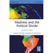 Madness and the Political Divide book cover, ISBN 9781003587286