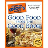 The Complete Idiot's Guide to Good Food from the Good Book