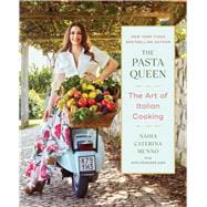 The Pasta Queen: The Art of Italian Cooking