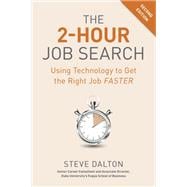 The 2-Hour Job Search, Second Edition Using Technology to Get the Right Job Faster