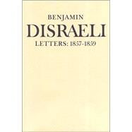 Benjamin Disraeli Letters, 1857-1859