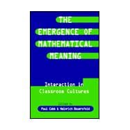 The Emergence of Mathematical Meaning: interaction in Classroom Cultures