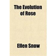 The Evolution of Rose