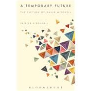 A Temporary Future:  The Fiction of David Mitchell