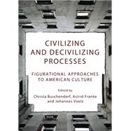 Civilizing and Decivilizing Processes