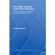 The Public Services Under Reconstruction: Client Experiences, Professional Practices, Managerial Control