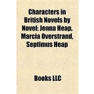 Characters in British Novels by Novel : Jenna Heap, Marcia Overstrand, Septimus Heap