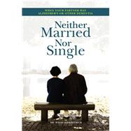 Neither Married Nor Single