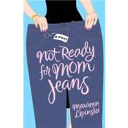 Not Ready for Mom Jeans