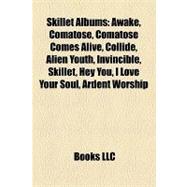 Skillet Albums : Awake, Comatose, Comatose Comes Alive, Collide, Alien Youth, Invincible, Skillet, Hey You, I Love Your Soul, Ardent Worship