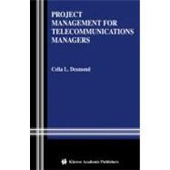 Project Management for Telecommunication Managers