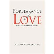 Forbearance of Love: A Sexy Tale of Forbidden Romance