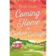 Coming Home to Cuckoo Cottage a glorious summer treat of glamping, vintage tearooms and love ...