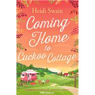 Coming Home to Cuckoo Cottage a glorious summer treat of glamping, vintage tearooms and love ...