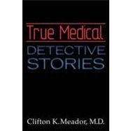 True Medical Detective Stories