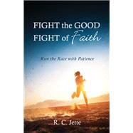 Fight the Good Fight of Faith