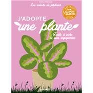 Les cahiers du jardinier - J'adopte une plante