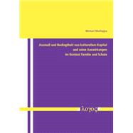 Ausmass Und Bedingtheit Von Kulturellem Kapital Und Seine Auswirkungen Im Kontext Familie Und Schule