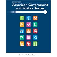 American Government and Politics Today: The Essentials 2017-2018 Edition