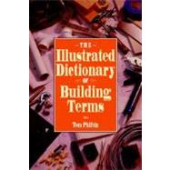 The Illustrated Dictionary of Building Terms