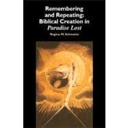 Remembering and Repeating: Biblical Creation in  Paradise Lost