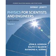 Student Solutions Manual, Volume 1 for Serway/Jewett's Physics for Scientists and Engineers, 8th Edition