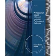 Professional Issues in Speech-Language Pathology and Audiology, International Edition, 4th Edition