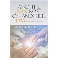 And the Sun Rose on Another Day