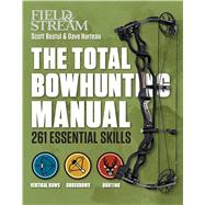 Field & Stream The Total Bowhunter Manual