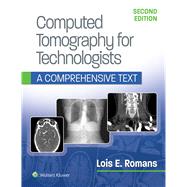 Computed Tomography for Technologists 2e: A Comprehensive Text and Workbook Package
