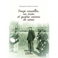 Douze nouvelles, un essai et quatre saisons de rimes