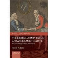 The Prodigal Son in English and American Literature Five Hundred Years of Literary Homecomings