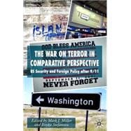 The War on Terror in Comparative Perspective US Security and Foreign Policy after 9/11