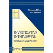 Investigative Interviewing Psychology and Practice