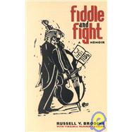 Fiddle and Fight : A Memoir