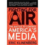 Fighting for Air The Battle to Control America's Media