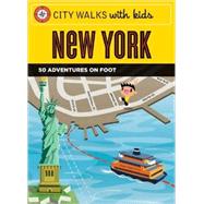 City Walks with Kids: New York 50 Adventures on Foot
