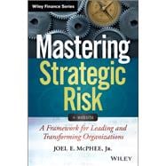 Mastering Strategic Risk A Framework for Leading and Transforming Organizations