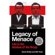 Legacy of Menace Life in the Shadow of the Krays