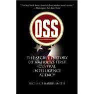 OSS : The Secret History of America's First Central Intelligence Agency