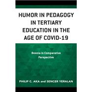 Humor in Pedagogy in Tertiary Education in the Age of COVID-19 Bosnia in Comparative Perspective