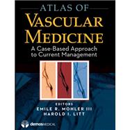 Atlas of Vascular Medicine: Case-Based Approach to Current Management
